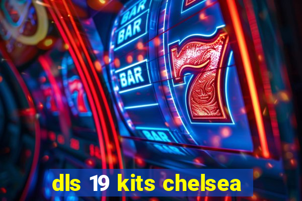 dls 19 kits chelsea